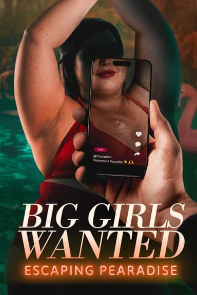 Big Girls Wanted: Escaping Pearadise