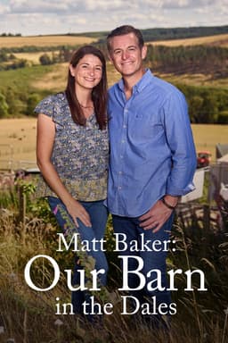 Matt Baker: Our Barn in the Dales